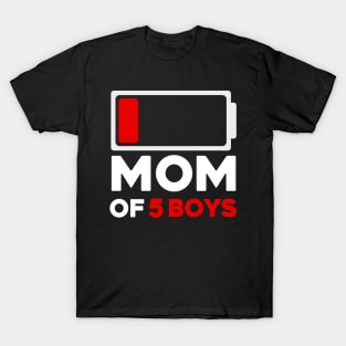 Mom Of 5 Boys Low Battery Icon T-Shirt